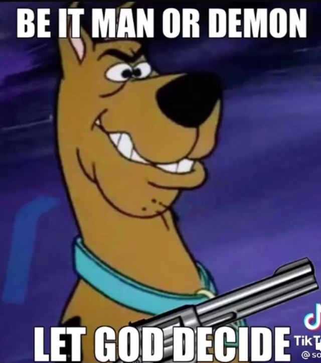 Be It Man Or Demon Let God Decide