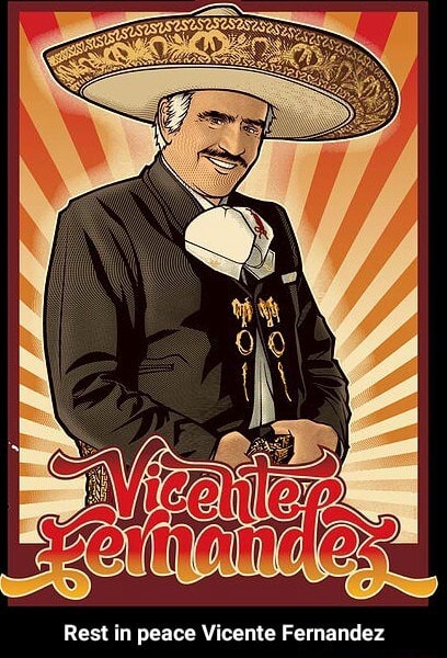 Rest in peace Vicente Fernandez - Rest in peace Vicente Fernandez - iFunny