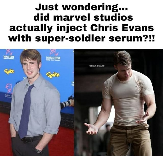 Just wondering... did marvel studios actually inject Chris Evans with ...