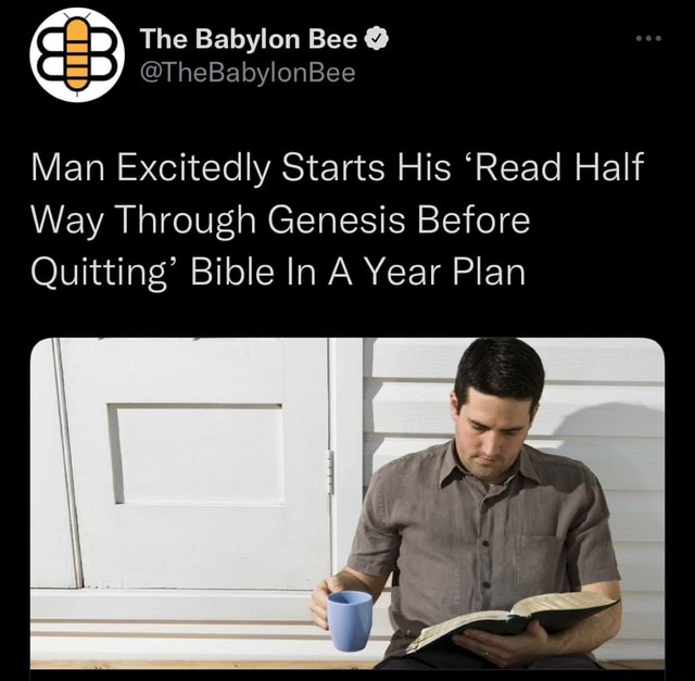 The Babylon Bee @TheBabylonBee Man Excitedly Starts His 'Read Halt Way