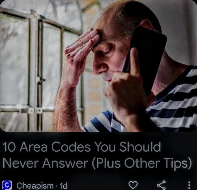 10 Area Codes You Should Never Answer (Plus Other Tips) Cheapism - Id ...