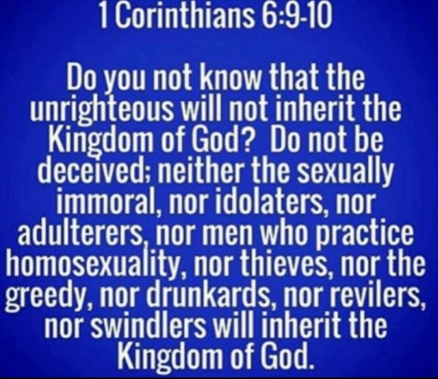 Corinthians Do you not know that the unrighteous will not inherit the