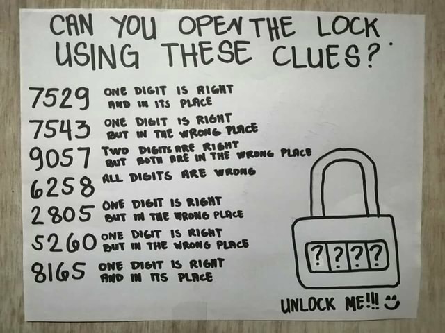 CAN YOU OPEN TWE LOCK USING THESE CLUES? 7529 905 7 wRone PLACE