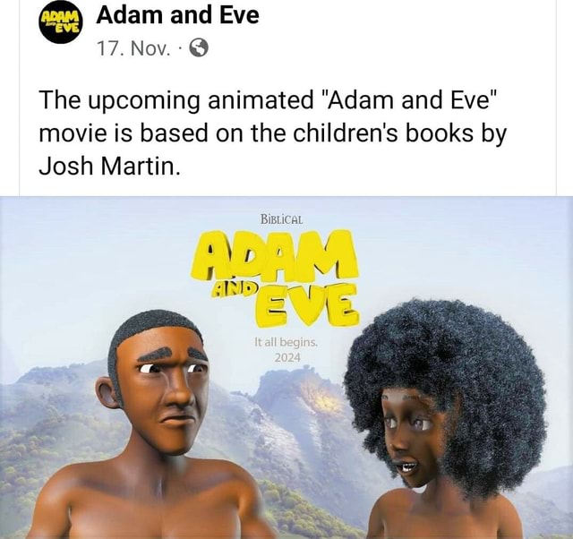 Adam and Eve 17. Nov. The animated "Adam and Eve" movie is