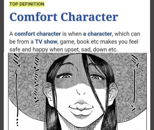 TOP DEFINITION vf> Comfort Character A comfort character is when a  character, which can be from