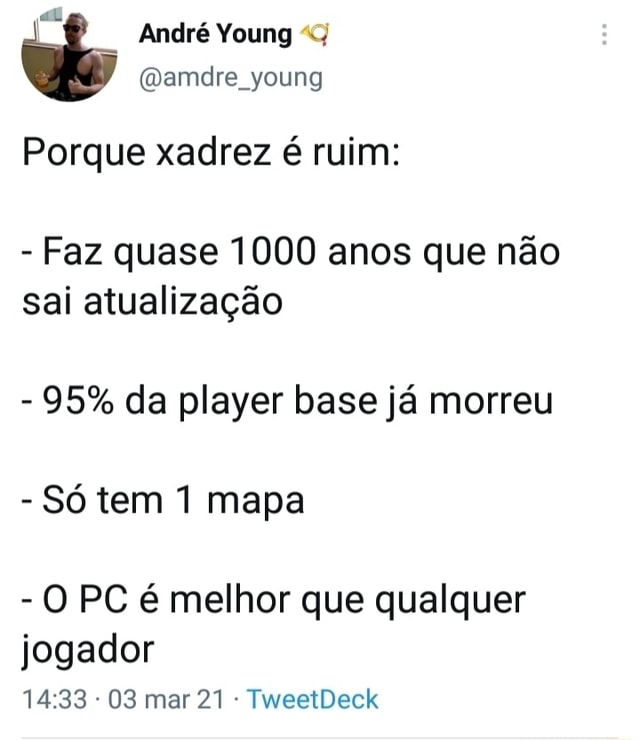 Xadrez, um jogo velho que n't m uma atualização já tem anos pq ninguém 'sab  como atualizar no atualizar mas eu sei como - iFunny Brazil