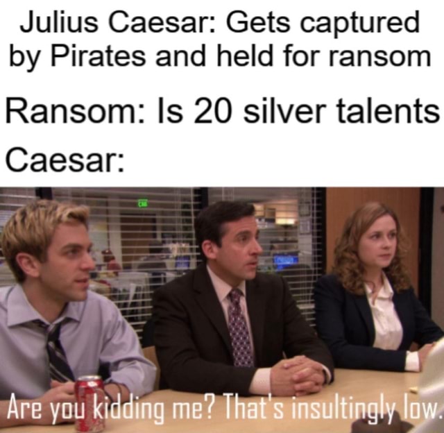 Julius Caesar Ransom Julius Caesar: Gets captured by Pirates and held for ransom Ransom: Is ...
