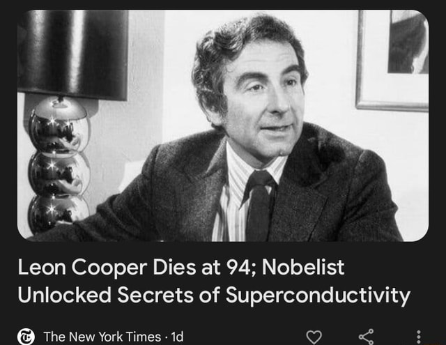 Leon Cooper Dies at 94 Nobelist Unlocked Secrets of Superconductivity