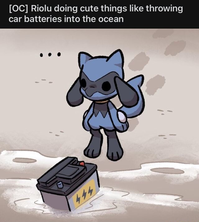 [OC] Riolu doing cute things like throwing car batteries into the ocean