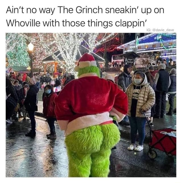 Ain't no way The Grinch sneakin' up on Whoville with those things ...