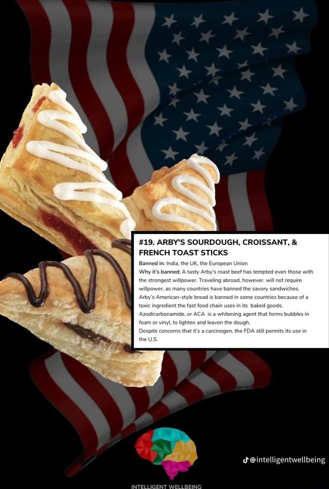 19. ARBY'S SOURDOUGH, CROISSANT, & FRENCH TOAST STICKS Banned in