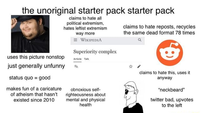 The unoriginal starter pack starter pack claims to hate all political ...