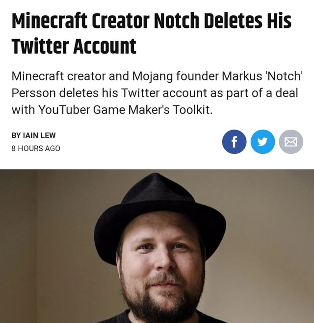 Minecraft Creator Notch Deletes His Twitter Account Minecraft creator ...