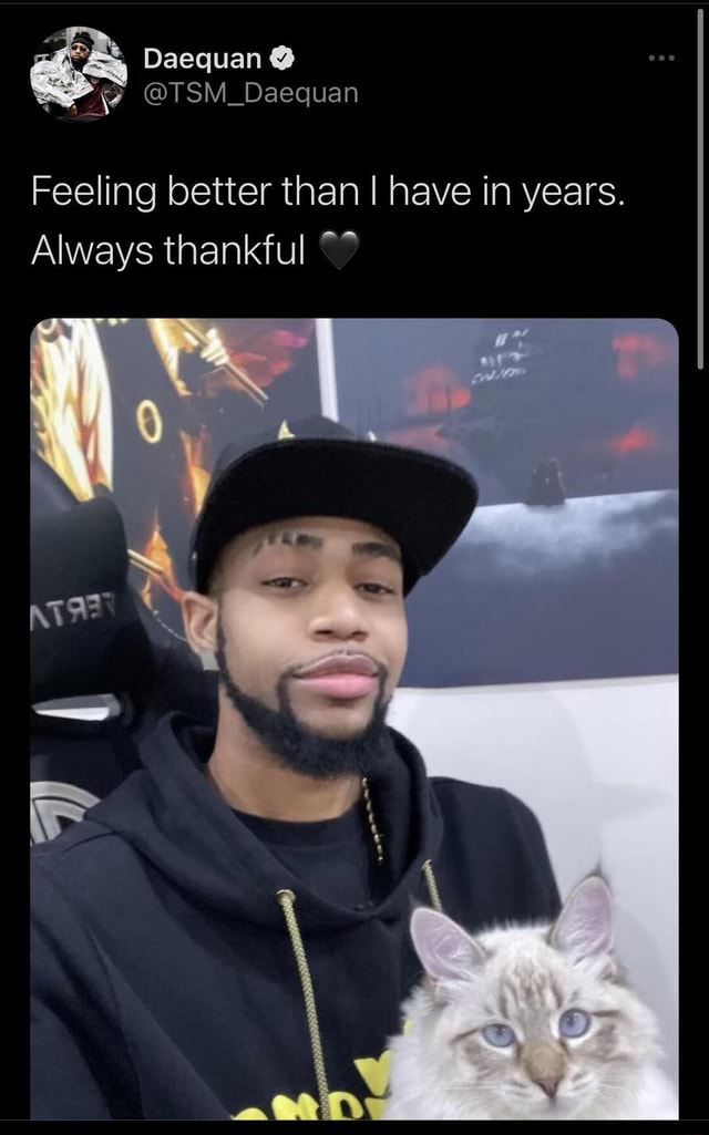 Daequan Feeling better than I have in years. Always thankful - iFunny ...