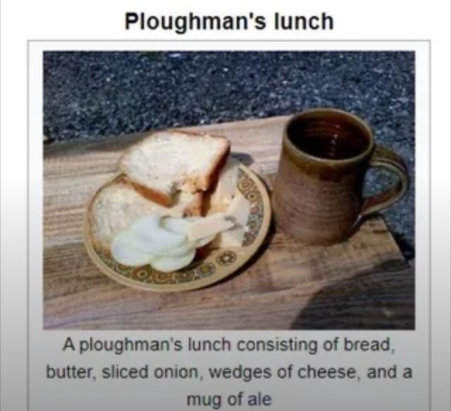 Ploughman's lunch A ploughman' lunch consisting of bread, butter ...