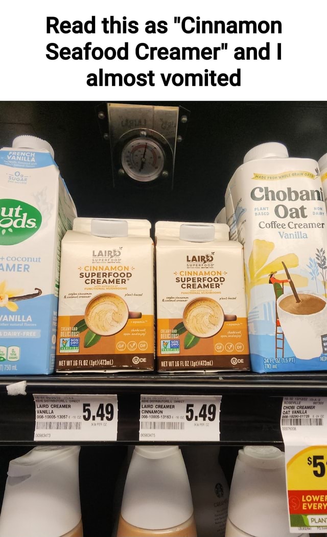 Read this as "Cinnamon Seafood Creamer" and I almost vomited LAIR