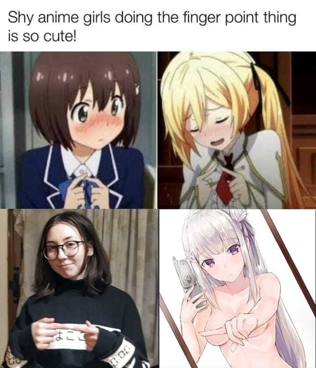 Shy anime girls doing the finger point thing is so cute! - iFunny