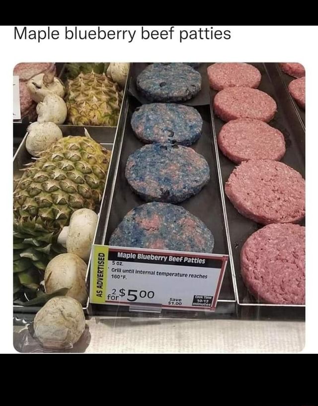 Maple blueberry beef patties Grill untit internal temperature iperature reaches 500 iFunny
