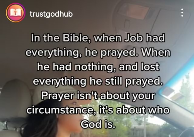 trustgodhub-in-the-bible-when-job-had-everything-he-prayed-when-he