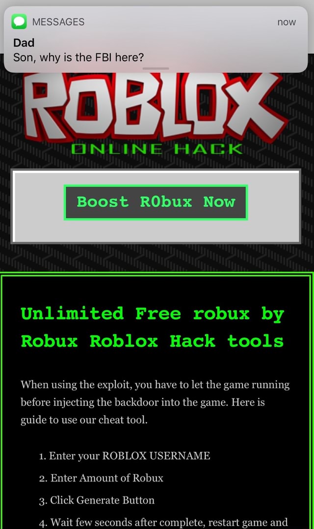 Messages Son Why Is The Fbi Here By Robux Roblox Hack Tools When Using The Exploit You Have To Let The Game Running Before Injecting The Backdoor Into The Game Here Is - exploit tools roblox