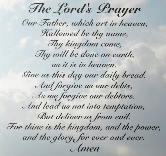 She Lords Prayer Our Father, which art in heaven, Hallowed be thy name ...