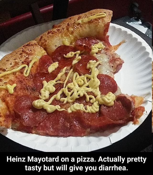 Heinz Mayotard on a pizza. Actually pretty tasty but will give you