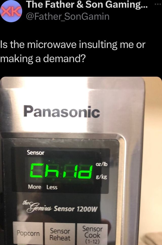The Father & Son Gaming... Father SonGamin Is the microwave insulting