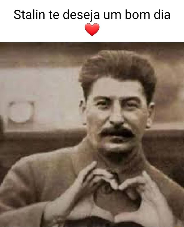 Stalin te deseja um bom dia - iFunny Brazil
