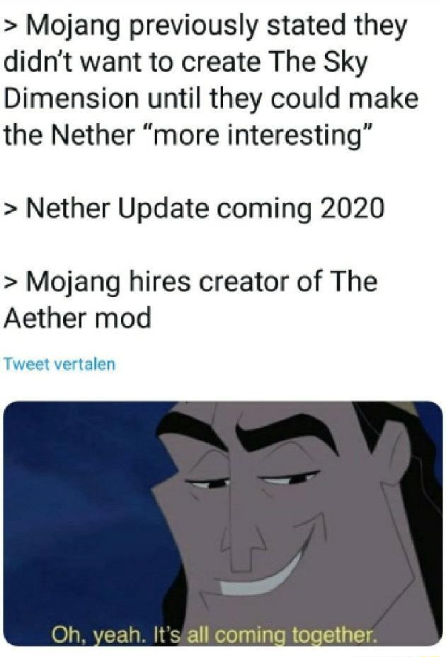 Mojang Previously Stated They Didn T Want To Create The Sky Dimension Until They Could Make The Nether More Interesting Nether Update Coming Mojang Hires Creator Of The Aether Mod Tweet Vertalen