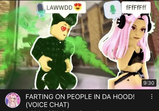 AA A. FARTING ON PEOPLE IN DA HOOD! (VOICE CHAT) - iFunny