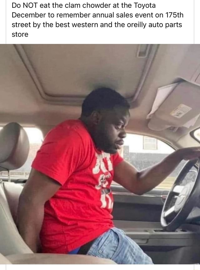 Do NOT eat the clam chowder at the Toyota December to remember annual