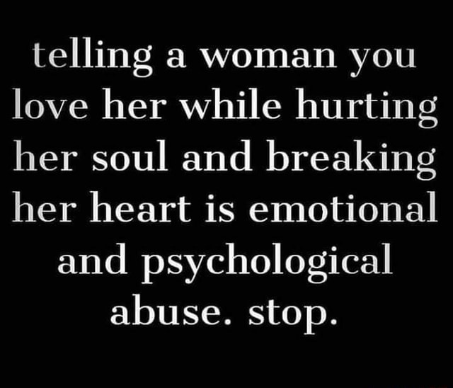 telling-a-woman-you-love-her-while-hurting-her-soul-and-breaking-her