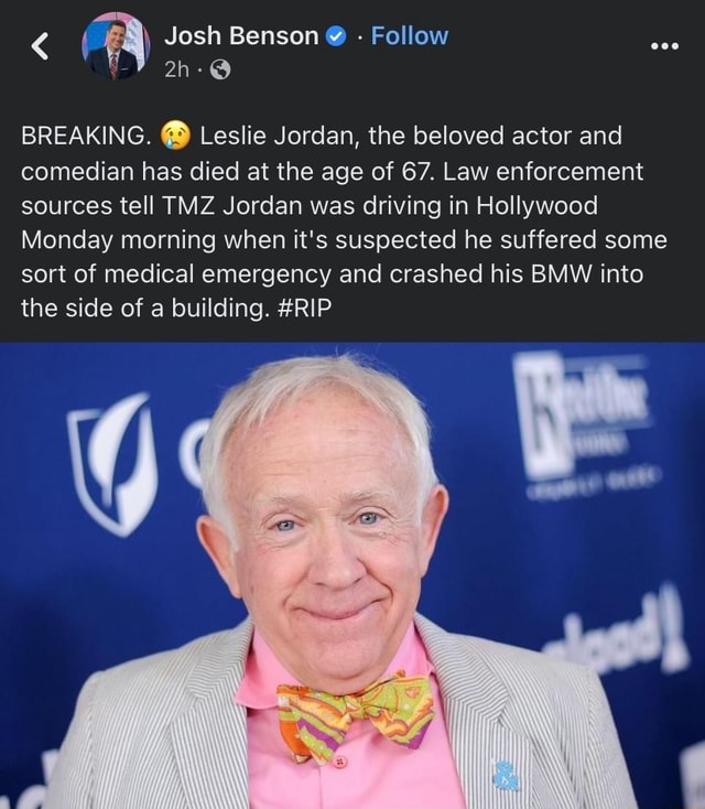 Josh Benson Follow BREAKING. Leslie Jordan, the beloved actor and