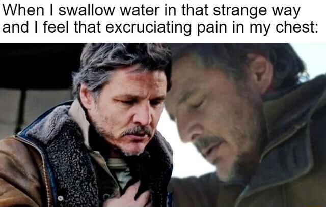 when-i-swallow-water-in-that-strange-way-and-i-feel-that-excruciating