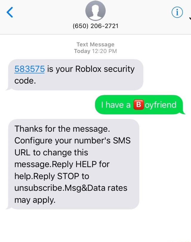 583575 Is Your Roblox Security Code Thanks For The Message Configure Your Number S Sms Url To Change This Message Reply Help For Help Repiy Stop To Unsubscribe Msg Data Rates May Apply - roblox code text message