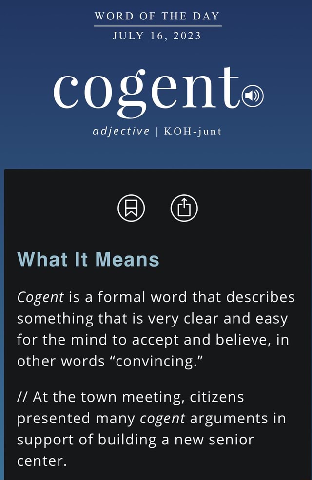 WORD OF THE DAY JULY 16, 2023 cogente adjective I ROHjunt What It