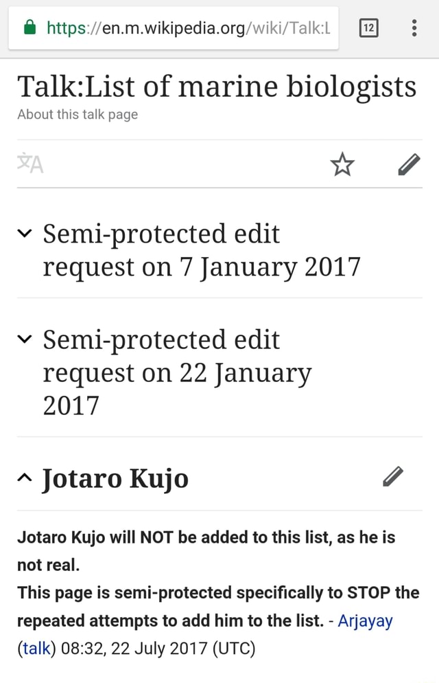 I En M Wikipedia Org Wiki Taikzl El Talkzlist Of Marine Biologists About This Talk Page V Semi Protected Edit Request On 7 January 17 V Semi Protected Edit Request On 22 Anuary 17 Jotaro Kujo Will Not Be
