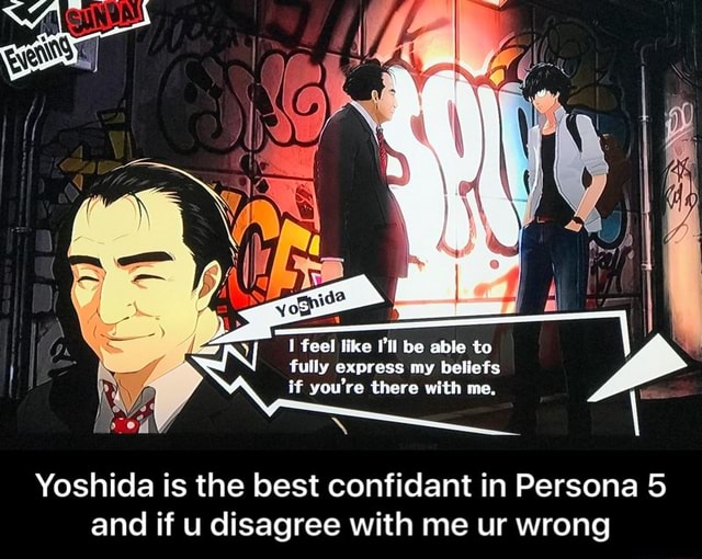 Yoshida Is The Best Confidant In Persona 5 And If U Disagree With Me Ur Wrong Yoshida Is The Best Confidant In Persona 5 And If U Disagree With Me Ur Wrong