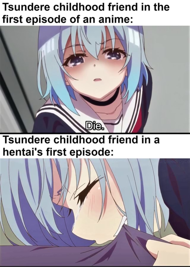 Tsundere childhood friend in the first episode of an anime: Tsundere  childhood friend ina ai's first episode: 