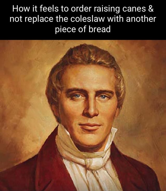 How it feels to order raising canes & not replace the coleslaw with another piece of bread iFunny