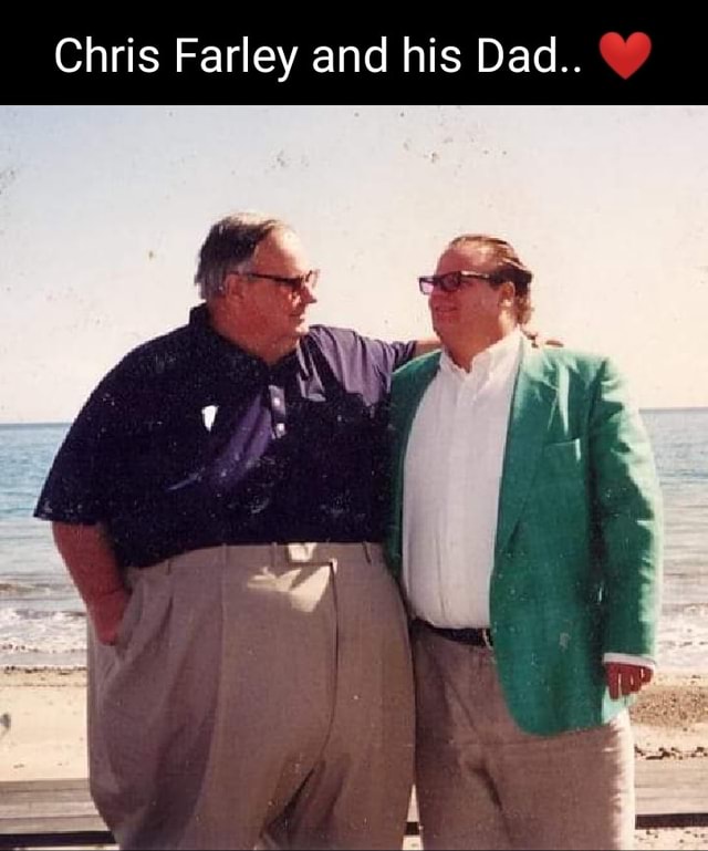 Chris Farley and his Dad.. - America’s best pics and videos