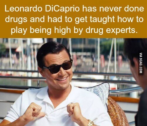 Leonardo Dicaprio Has Never Done Drugs And Had To Get Taught How To 