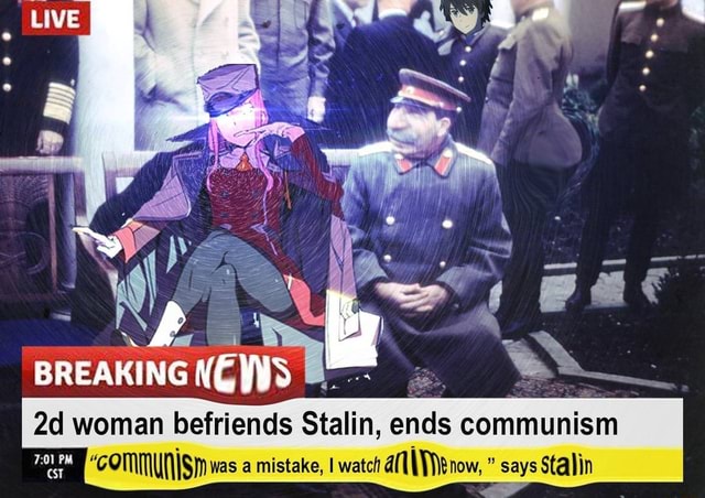 2d woman befriends Stalin, ends communism ”gs,