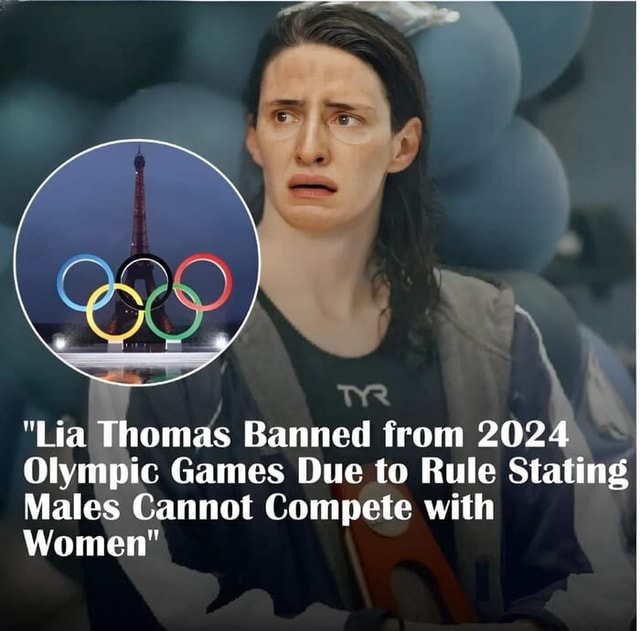 "Lia Thomas Banned from 2024 Olympic Games Due to Rule Stating Males