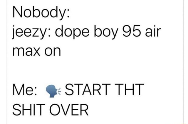 dope boy 95 air max on jeezy