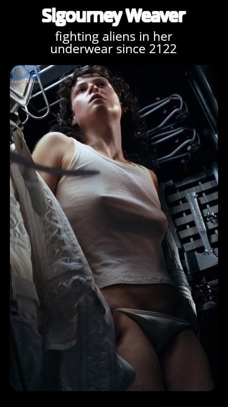 Sigourney Weaver fighting aliens in her underwear since 2122 - America's  best pics and videos