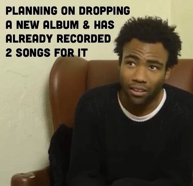 PLANNING ON DROPPING A NEW ALBUM 2 HAS ALREADY RECORDED 2 SONGS FOR 