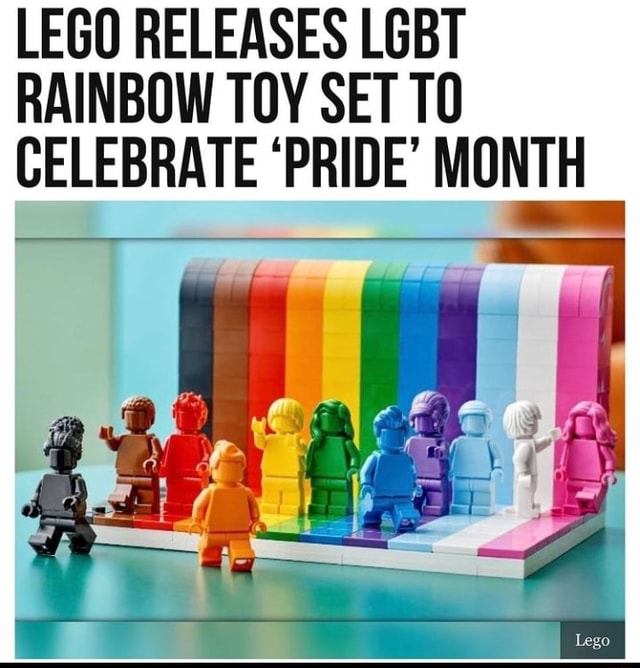 LEGO RELEASES LGBT RAINBOW TOY SET TO CELEBRATE 'PRIDE' MONTH - iFunny