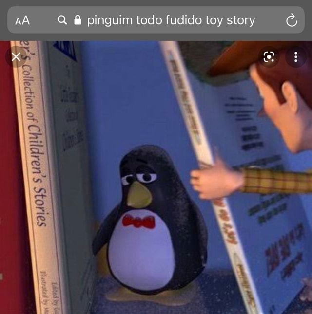 AA Q pinguim todo fudido toy story AA aloa of Stomes - iFunny Brazil
