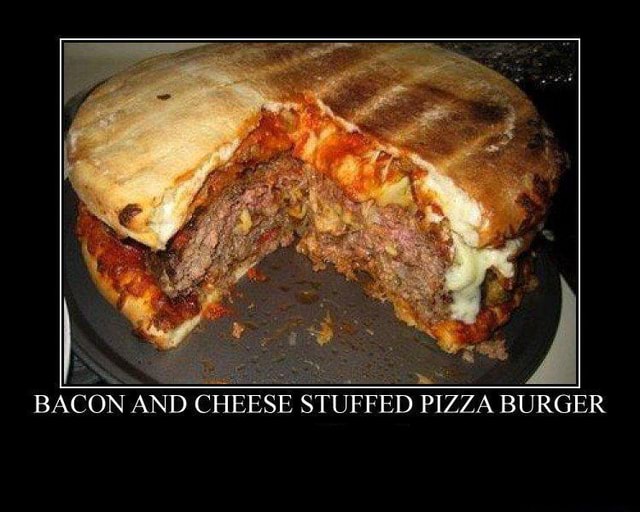 My Oldest Imgur Upload Bacon And Cheese Stuffed Pizza Burger BACON AND CHEESE STUFFED PIZZA 